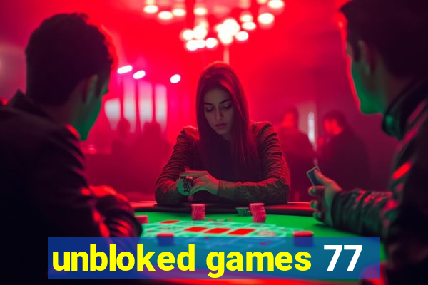 unbloked games 77